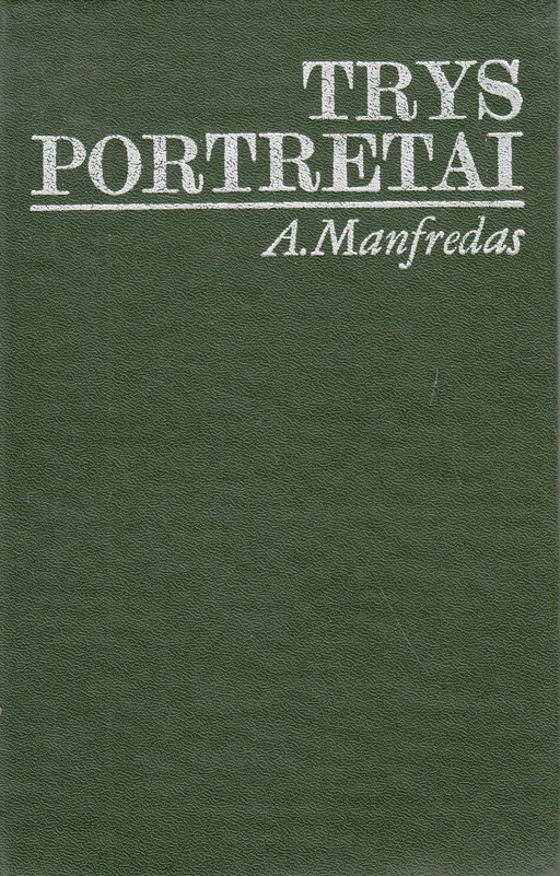 Trys portretai (skaityta knyga) - A. Manfredas