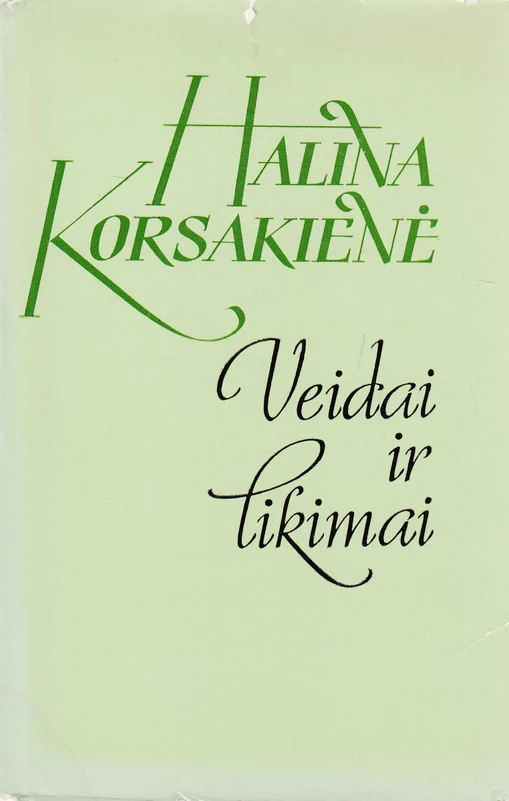 Veidai ir likimai (skaityta knyga) - Halina Korsakienė