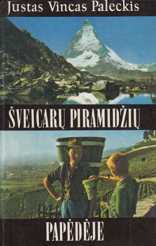 Šveicarų piramidžių papėdėje (skaityta knyga) - Justas Vincas Paleckis