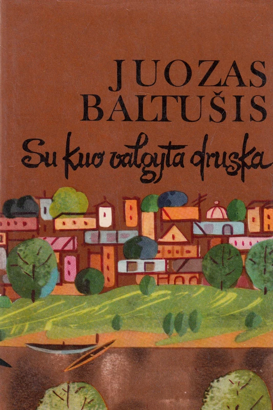 Su kuo valgyta druska II (1978) (skaityta knyga) - Juozas Baltušis