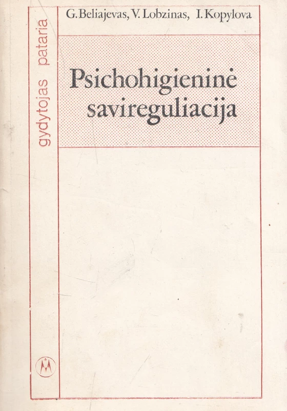 Psichohigieninė savireguliacija (skaityta knyga) - G. Beliajevas, V. Lobzinas, I. Kopylova