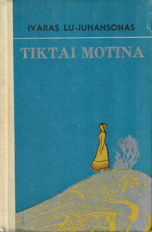 Tiktai motina (skaityta knyga) - Ivaras Lu-Juhansonas