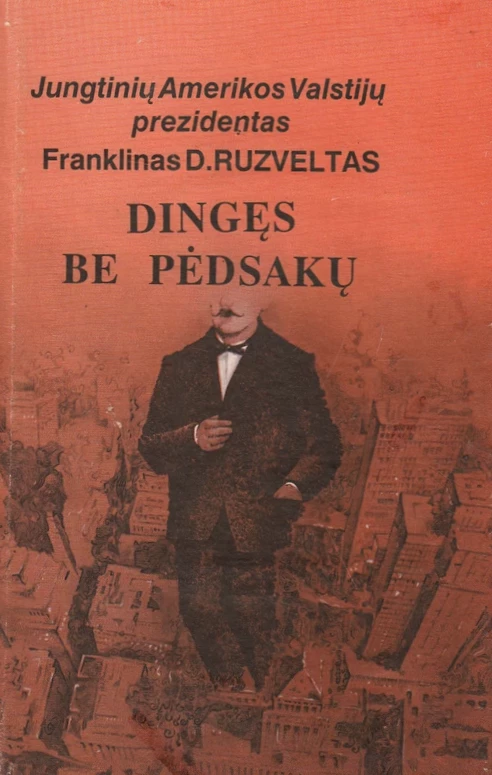 Dingęs be pėdsakų (skaityta knyga) - Franklinas D. Ruzveltas