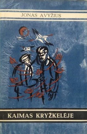 Kaimas kryžkelėje (1977) (skaityta knyga) - Jonas Avyžius