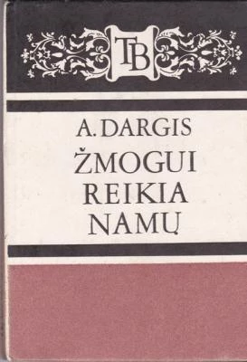 Žmogui reikia namų (skaityta knyga) - Alvydas Dargis