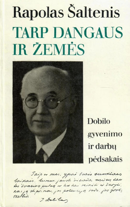 Tarp dangaus ir žemės: Dobilo gyvenimo ir darbų pėdsakais (skaityta knyga) - Rapolas Šaltenis